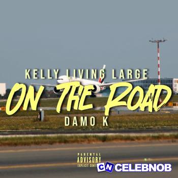 Cover art of Kellylivinglarge – On The Road (Sped Up) Ft Damo K