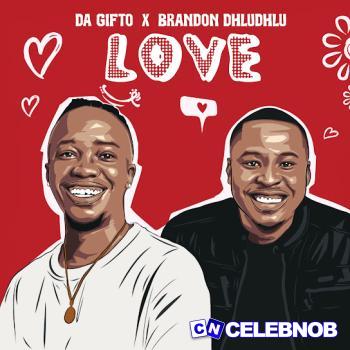 Cover art of Da Gifto – Love EP (Album) ft.  Brandon Dhludhlu