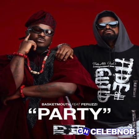Cover art of Basketmouth – Party (New Song) Ft Peruzzi