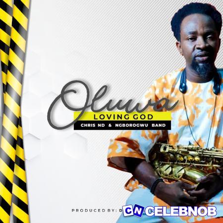 Cover art of Chris ND – Oluwa Show Me Love ft Ngborogwu Band
