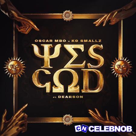 Cover art of Oscar Mbo – Yes God [Remix] ft. KG Smallz, Kabza De Small & Dearson