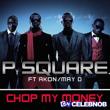 Cover art of P-Square – Chop My Money (Remix) Ft Akon & May D