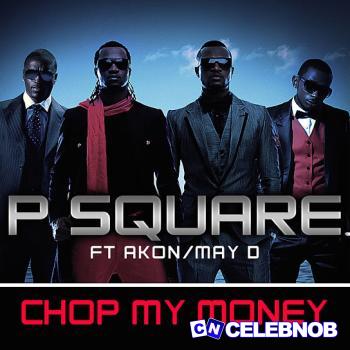 Cover art of P-Square – Chop My Money (Remix) ft. Akon & May D