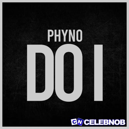 Cover art of Phyno – Do I (Remix) Ft. Burna Boy