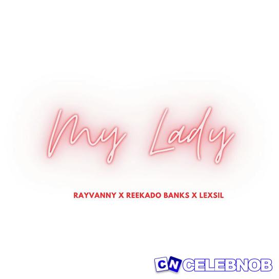 Cover art of Rayvanny – My Lady ft. Reekado Banks & Lexsil
