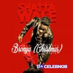 Shatta Wale – Bronya (Christmas)