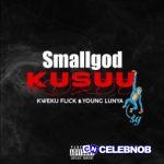 Smallgod – Kusuu Ft. Kweku Flick 🇬🇭 & Young Lunya 🇹🇿 - Kusuu