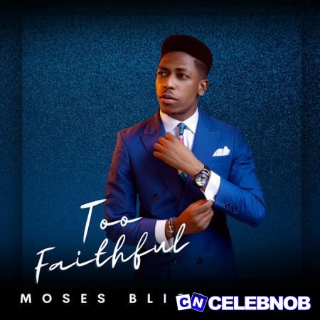 Cover art of Moses Bliss – Too Faithful