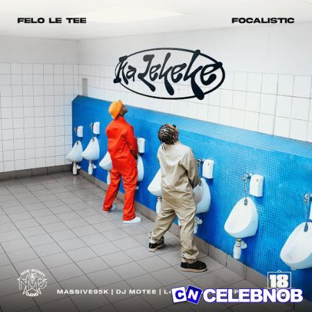 Cover art of Felo Le Tee – Ka Lekeke ft. Focalistic, Massive95k, Dj Motee, L4desh & Turnupkiid