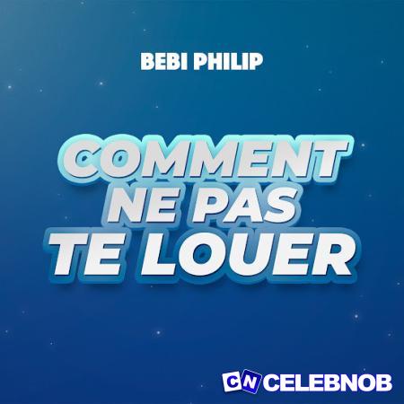 Cover art of Bebi Philip – Comment Ne Pas Te Louer
