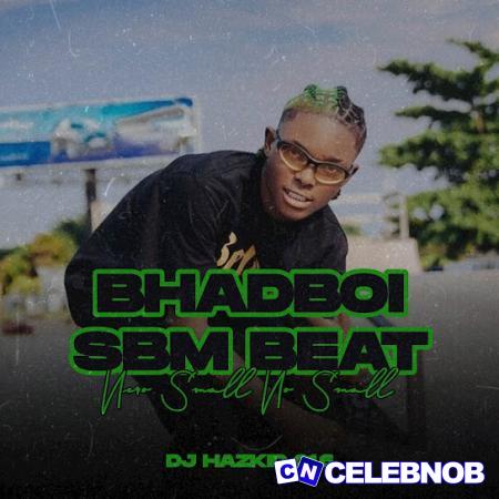 Cover art of DJ Hazkid 016 – (Nero Small No Small) Bahdboi SBM Beat