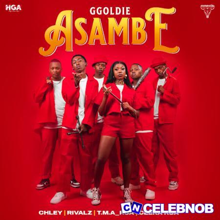 Cover art of Ggoldie – Asambe ft. Chley, Ceeka RSA, T.M.A Rsa & RIVALZ