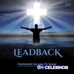 LeadbacK – Comment ne pas Te louer