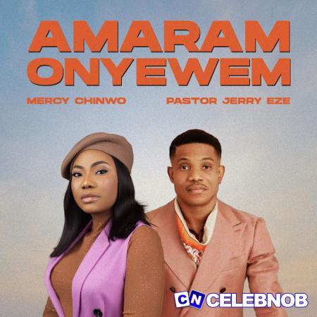 Cover art of Mercy Chinwo – Amaram Onyewem (Live) ft. Pastor Jerry Eze