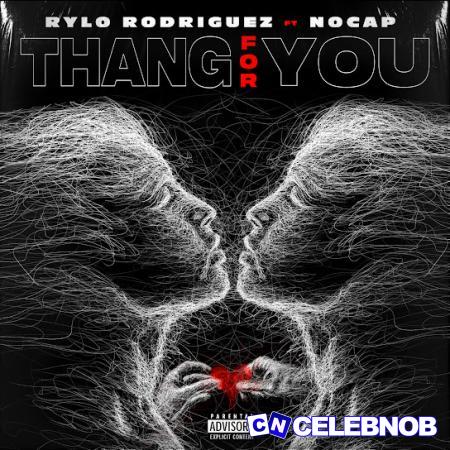 Cover art of Rylo Rodriguez – Thang For You Ft NoCap