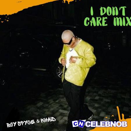 Cover art of Boy Spyce – I Don’t Care Mix ft. Khaid