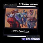 Dj Damlex Soundit – Dodo Ati Rice Mara Dance Beat
