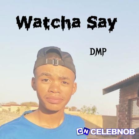 Cover art of DMP – Watcha Say (2024 Remastered Version)