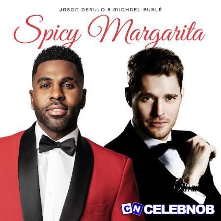 Cover art of Jason Derulo – Spicy Margarita ft Michael Bublé