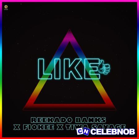 Cover art of Reekado Banks – Like ft Tiwa Savage & Fiokee