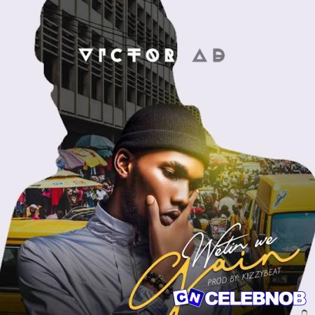 Cover art of Victor AD – Wetin We Gain