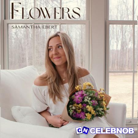 Samantha Ebert – Flowers Latest Songs