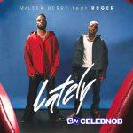 Maleek Berry - Lately Ft. Ruger