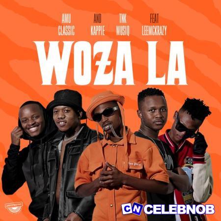 Cover art of Amu Classic – Woza La Ft. Kappie, TNK MusiQ & LeeMcKrazy