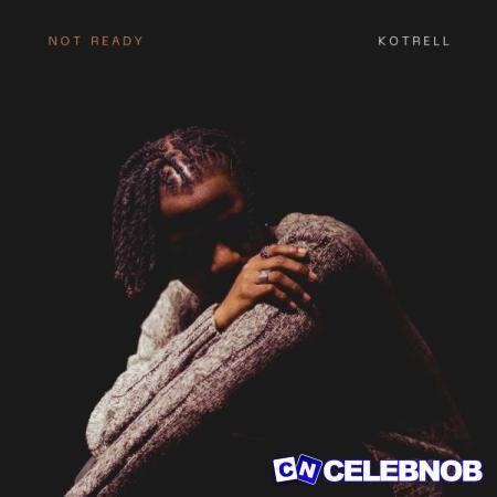 Cover art of Kotrell – Not Ready