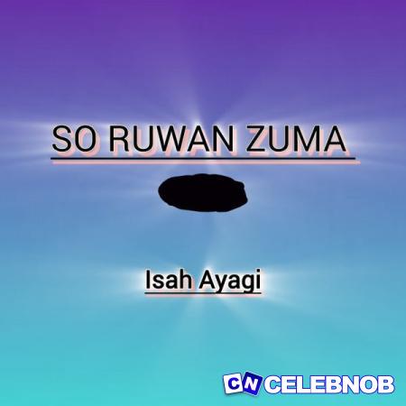 Cover art of Isah Ayagi – So Ruwan Zuma