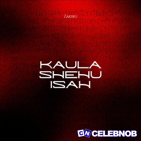 Cover art of Zakiru – Kaula Shehu Isah