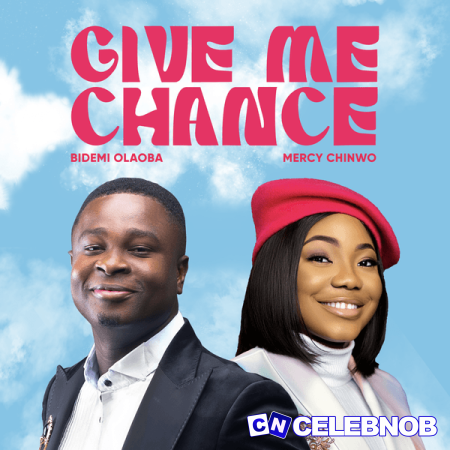 Cover art of Bidemi Olaoba – Give Me Chance Ft Mercy Chinwo