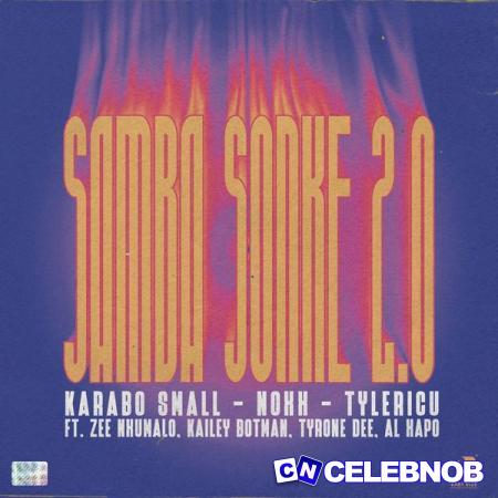 Cover art of Karabo Small – Samba Sonke 2.0 Ft Noxx, Tyler ICU, Zee Nxumalo, Kailey Botman, Tyrone Dee and Al Xapo, Tyrone Dee & Al Xapo