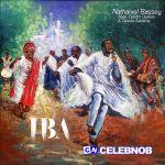 NATHANIEL BASSEY – Iba ft. Dunsin Oyekan & Dasola Akinbule