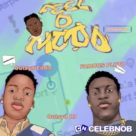 Cover art of Outsyd DJ – Feel D Mood ft. Famous Pluto, Outsyd Eddie & Tega Boi DC