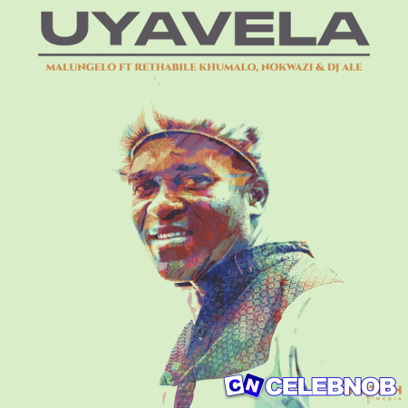 Cover art of Malungelo – Uyavela ft. Rethabile Khumalo, Nokwazi & DJ ALE