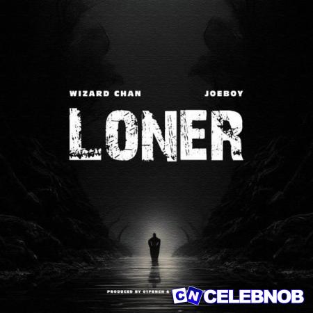 Cover art of Wizard Chan – Loner (Alone) ft Joeboy