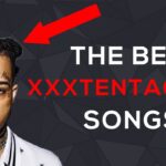 Best Songs Of XXXTENTACION