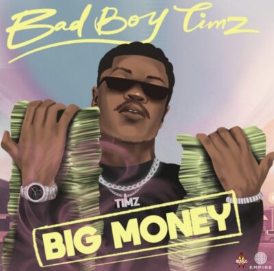 Cover art of Big Money Lyrics – Bad Boy Timz | Song Lyrics
