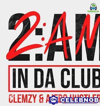 Clemzy - 2AM In Da Club