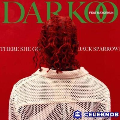 Darkoo – There She Go (Ft Mayorkun, Jack Sparrow)