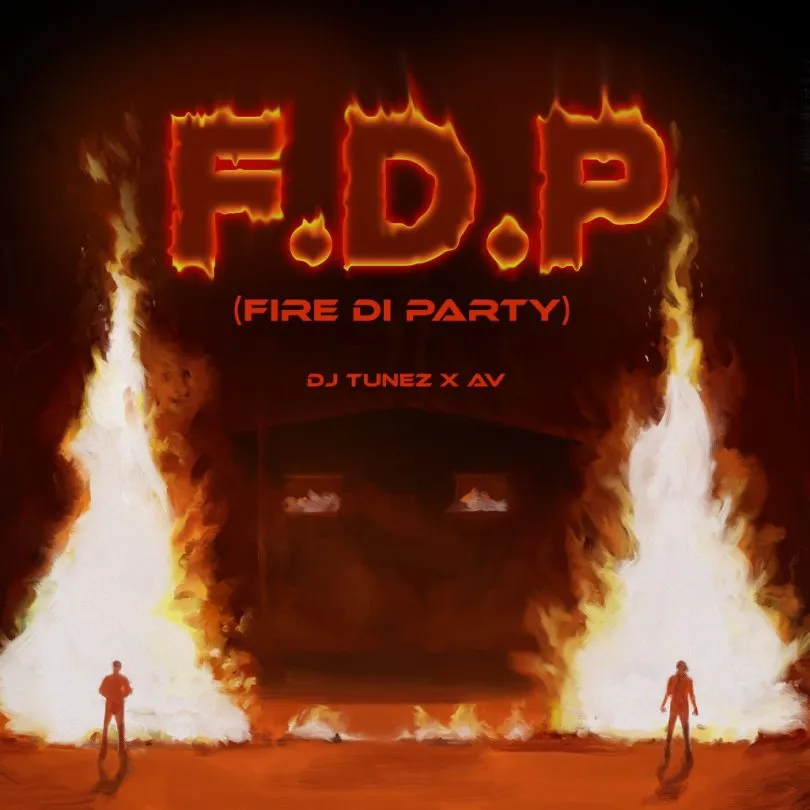 Cover art of Dj Tunez – F.D.P(Fire Di Party) Ft AV