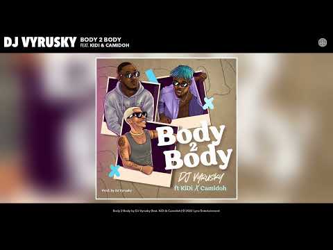 Cover art of Dj Vyrusky - Body 2 Body Ft Kidi, Camidoh