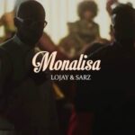 Lojay - Monalisa ft Sarz (Go down on me o With your coca body)
