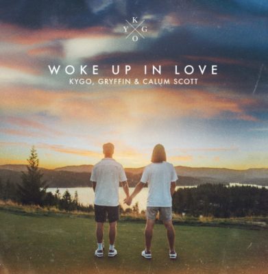 Cover art of Woke Up In Love Lyrics by Kygo, Gryffin & Calum Scott
