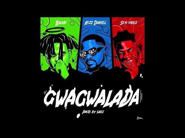 Cover art of BNXN – Gwagwalada ft Kizz Daniel, Seyi Vibez