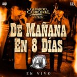 Gerardo Coronel – De Mañana En 8 Días (En vivo)