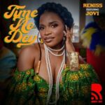 Reniss – Time No Dey ft. Jovi