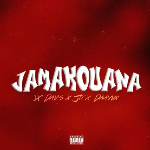 Cover art of 3xdavs – Jamakouana ft. JD & Daayvx