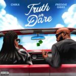 CHIKA – TRUTH OR DARE ft Freddie Gibbs